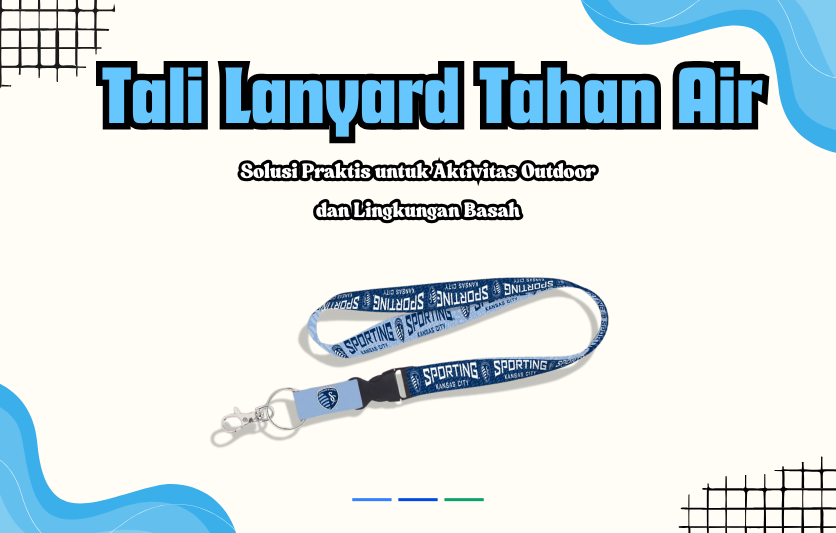 Tali Lanyard Tahan Air: Solusi Praktis untuk Aktivitas Outdoor dan Lingkungan Basah